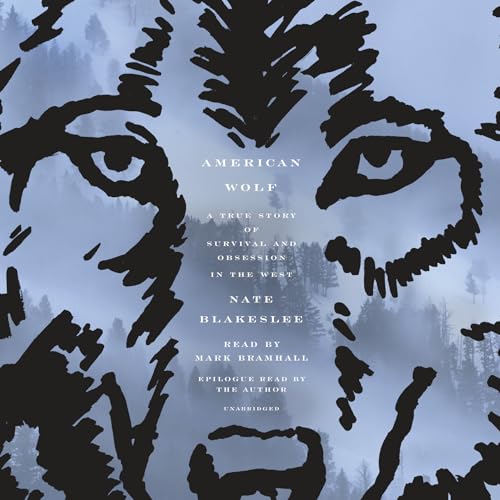 cover image American Wolf: A True Story of Survival and Obsession in the West