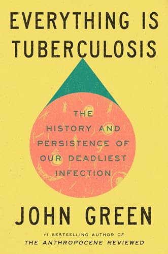 cover image Everything Is Tuberculosis: The History and Persistence of Our Deadliest Infection