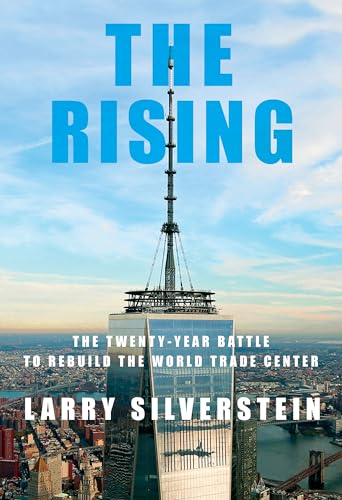 cover image The Rising: The Twenty-Year Battle to Rebuild the World Trade Center