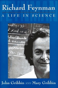 Richard Feynman: A Life in Science