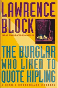 The Burglar Who Liked to Quote Kipling: 8a Bernie Rhodenbarr Mystery