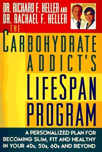 The Carbohydrate Addict's Lifespan Program: 0personalized Plan for Bcmg Slim Fit Healthy Your 40s 50s 60s Beyond