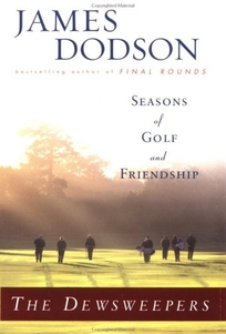 THE DEWSWEEPERS: Seasons of Golf and Friendship