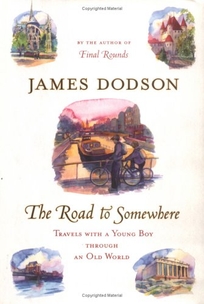 THE ROAD TO SOMEWHERE: Travels with a Young Boy Through an Old World