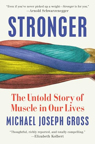 cover image Stronger: The Untold Story of Muscle in Our Lives