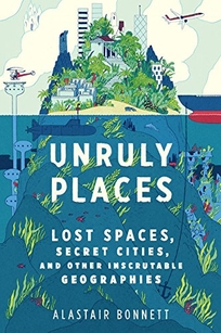 Unruly Places: Lost Spaces