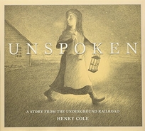 Unspoken: A Story from the Underground Railroad