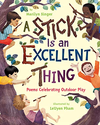 cover image A Stick Is an Excellent Thing: Poems Celebrating Outdoor Play