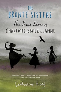 The Brontë Sisters: The Brief Lives of Charlotte