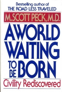 A World Waiting to Be Born: Civility Re