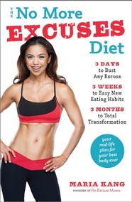 The No More Excuses Diet 3 Days To Bust Any Excuse 3 Weeks To Easy 