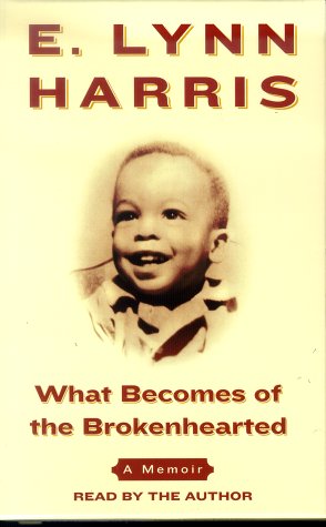 cover image WHAT BECOMES OF THE BROKENHEARTED: A Memoir