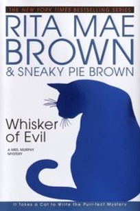 WHISKER OF EVIL: A Mrs. Murphy Mystery