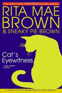 CAT'S EYEWITNESS: A Mrs. Murphy Mystery