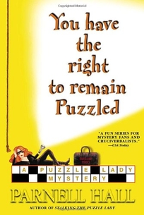 You Have the Right to Remain Puzzled: A Puzzle Lady Mystery