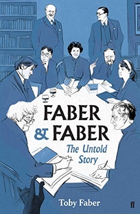 Faber & Faber: The Untold History of a Great Publishing House