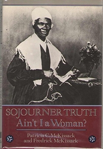 Sojourner Truth: Ain't I a Woman?