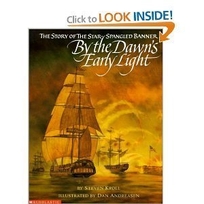 By the Dawn's Early Light: The Story of the Star Spangled Banner