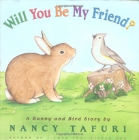 Will You Be My Friend?: A Bunny and Bird Story