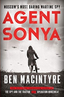 Agent Sonya: Moscow’s Most Daring Wartime Spy