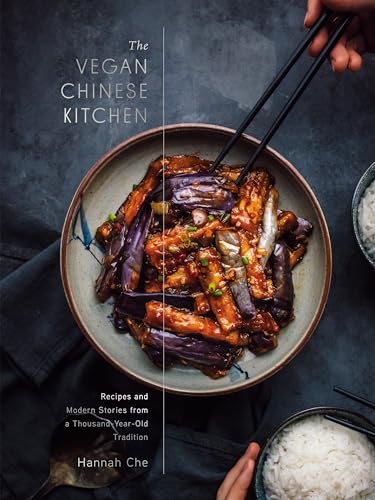 cover image The Vegan Chinese Kitchen: Recipes and Modern Stories from a Thousand-Year-Old Tradition