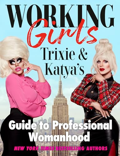 cover image Working Girls: Trixie and Katya’s Guide to Professional Womanhood
