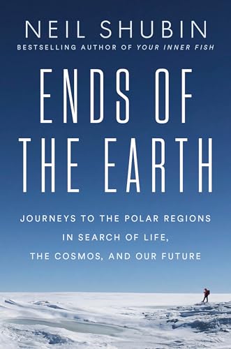 cover image Ends of the Earth: Journeys to the Polar Regions in Search of Life, the Cosmos, and Our Future