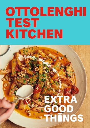 cover image Ottolenghi Test Kitchen: Extra Good Things: Bold, Vegetable-Forward Recipes Plus Homemade Sauces, Condiments, and More to Build a Flavor-Packed Pantry
