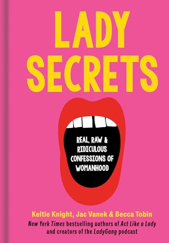cover image Lady Secrets: Real, Raw, and Ridiculous Confessions of Womanhood
