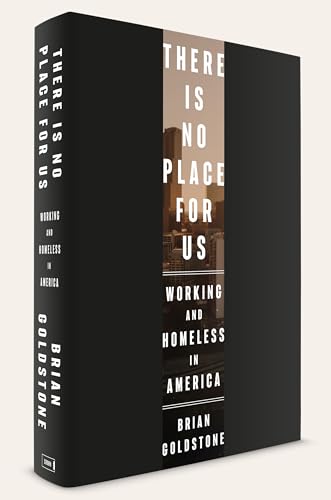 cover image There Is No Place for Us: Working and Homeless in America