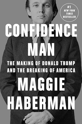 cover image Confidence Man: The Making of Donald Trump and the Breaking of America