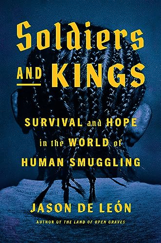 cover image Soldiers and Kings: Survival and Hope in the World of Human Smuggling