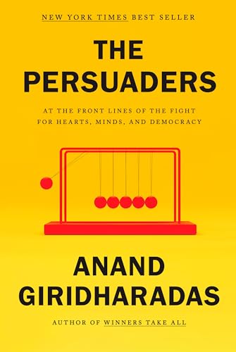 cover image The Persuaders: At the Front Lines of the Fight for Hearts, Minds, and Democracy