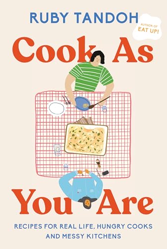 cover image Cook as You Are: Recipes for Real Life, Hungry Cooks, and Messy Kitchens: A Cookbook