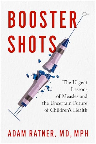 cover image Booster Shots: The Urgent Lessons of Measles and the Uncertain Future of Children’s Health