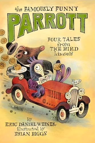 cover image The Famously Funny Parrott: Four Tales from the Bird Himself