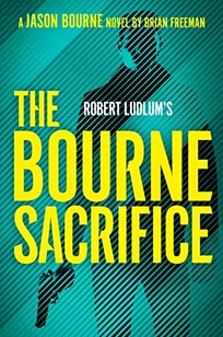 Robert Ludlum’s the Bourne Sacrifice