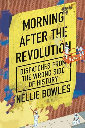 cover image Morning After the Revolution: Dispatches from the Wrong Side of History