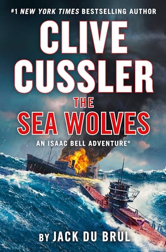 cover image Clive Cussler The Sea Wolves: An Isaac Bell Adventure