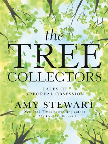 cover image The Tree Collectors: Tales of Arboreal Obsession