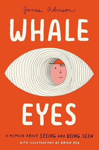 cover image Whale Eyes: A Memoir About Seeing and Being Seen