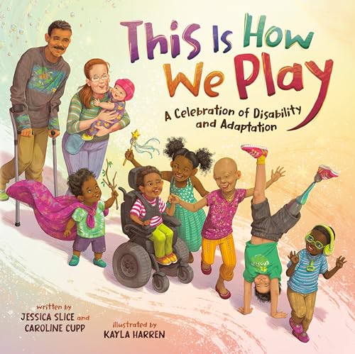 cover image This Is How We Play: A Celebration of Disability & Adaptation