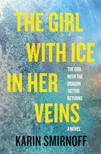 cover image The Girl with Ice in Her Veins: A Lisbeth Salander Novel