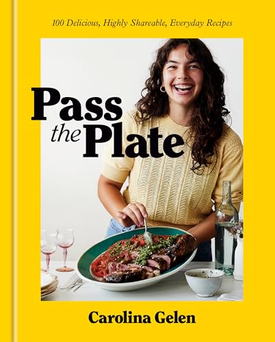 cover image Pass the Plate: 100 Delicious, Highly Shareable, Everyday Recipes