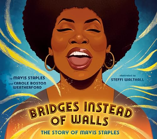 cover image Bridges Instead of Walls: The Story of Mavis Staples