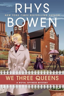 We Three Queens: A Royal Spyness Mystery