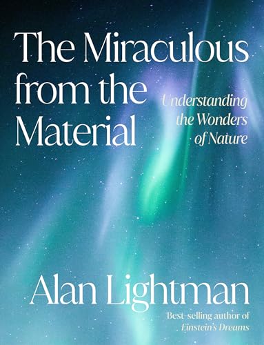 cover image The Miraculous from the Material: Understanding the Wonders of Nature