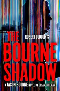 Robert Ludlum’s The Bourne Shadow