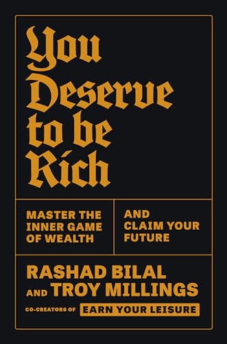 cover image You Deserve to Be Rich: Master the Inner Game of Wealth and Claim Your Future