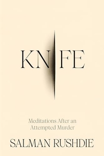 Knife: Meditations After an Attempted Murder 